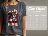 Pretend I'm A Squirrel Tee or Sweatshirt thumbnail 11