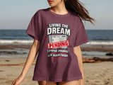 Living The Dream Payroll Pending Tee thumbnail 1