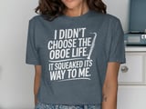 Oboe Life Squeaked Its Way T-Shirt thumbnail 11