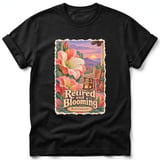 Retired and Blooming ~ Comfort Colors Premium Tee thumbnail 1