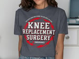 Knee Replacement Surgery Tee thumbnail 5