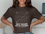 Next Season Not By Accident Tee thumbnail 4