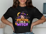 Pretend I'm a Witch Tee or Sweatshirt thumbnail 1