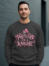 Pretend I'm a Knight Tee or Sweatshirt thumbnail 15