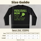 Pickleball Sport-Tek Long Sleeve Tee, Pickleball Mom (Noun) 1. Like a Normal Mom But Cooler, Sun Shield Shirt thumbnail 12