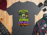 Pretend I'm A Zombie Employee Tee thumbnail 8