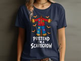 Pretend I'm a Scarecrow Tee or Sweatshirt thumbnail 2