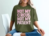 Not My Circus, Not My Patient Graphic Tee thumbnail 2