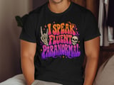 I Speak Fluent Paranormal Tee or Sweatshirt thumbnail 10