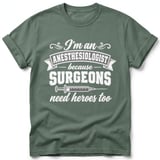 Anesthesiologist Surgeons Need Heroes Tee thumbnail 9