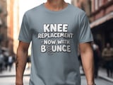 Knee Surgery T-Shirt, Knee Replacement Now With Bounce, Funny Post Surgery Gift, Recovery Tee, Orthopedic Humor, Get Well Soon Shirt thumbnail 3