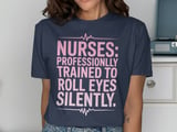 Nurses: Roll Eyes Silently Graphic Tee thumbnail 9