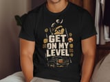 Get On My Level Tee or Sweatshirt thumbnail 11