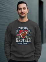 That's My Brother Out There Tee or Sweatshirt thumbnail 20