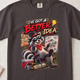 I've Got A Better Idea Raccoon Tee thumbnail 12