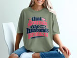 That Sounds Like My Husbands Problem Tee thumbnail 3