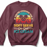 Pickleball Gildan Crewneck Sweatshirt, If You're Looking For A Soft Serve Go Get Ice Cream, Court Warm Up thumbnail 3