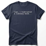 Oops I Highlighted a Library Book Tee thumbnail 6