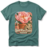 Bloom Where Planted ~ Comfort Colors Premium Tee thumbnail 8