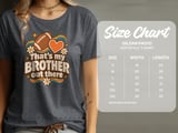 That's My Brother Out There Tee or Sweatshirt thumbnail 14
