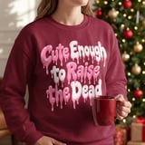 Cute Enough to Raise the Dead Tee thumbnail 12