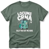 Locums CRNA Silly You Got Me Here Tee thumbnail 9