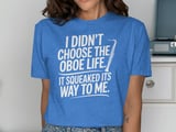 Oboe Life Squeaked Its Way T-Shirt thumbnail 10