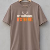 Not Ignoring You It's The Rut Tee thumbnail 2