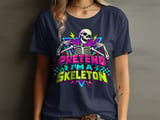 Pretend I'm a Skeleton Tee or Sweatshirt thumbnail 9