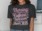 Nursing Powered By Caffeine Sarcasm T-Shirt thumbnail 13