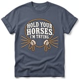 Hold Your Horses I'm Trying Tee thumbnail 4