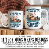 Otter Here With Love Digital Mug Wrap thumbnail 1