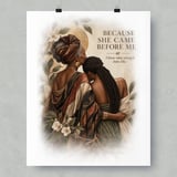 Black Mother Daughter Poster, Framed Wall Art Print, Because She Came Before Me Quote, African American Matriarch Art, Mother's Day Gift thumbnail 1