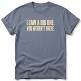 I Saw A Big One Tee thumbnail 2