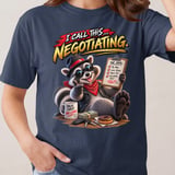 I Call This Negotiating Raccoon Tee thumbnail 1