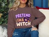 Pretend I'm A Witch Tee or Sweatshirt thumbnail 16