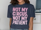 Not My Circus, Not My Patient Graphic Tee thumbnail 9