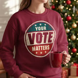 Your Vote Matters Tee & Sweatshirts thumbnail 12