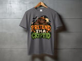 Pretend I'm A Cryptid Tee or Sweatshirt thumbnail 9