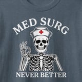 Med Surg Never Better Skeleton Tee thumbnail 7