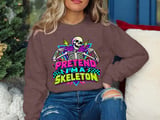 Pretend I'm a Skeleton Tee or Sweatshirt thumbnail 16