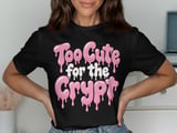 Too Cute for the Crypt Tee or Sweatshirt thumbnail 1