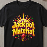 Jackpot Material Graphic T-Shirt thumbnail 1