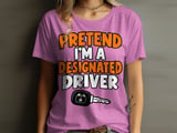 Pretend I'm A Designated Driver Tee thumbnail 9