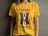 Pretend I'm A Peasant T-Shirt thumbnail 14