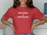 Pray More Then Proceed Tee thumbnail 5