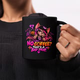No Coffee That's A Bad Drop Mug thumbnail 1