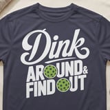Pickleball Sport-Tek Performance Tee, Dink Around & Find Out, Athletic Pickleball Court Apparel thumbnail 9