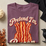 Pretend I'm Bacon Tee or Sweatshirt thumbnail 8