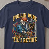 Pullin Wire Til I Retire Tee thumbnail 4